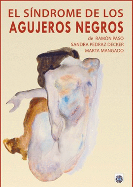 SINDROME DE LOS AGUJEROS NEGROS, EL (RAM�N PASO)