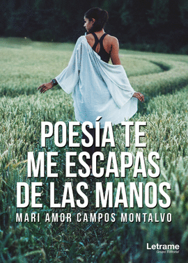 POESIA TE ME ESCAPAS DE LAS MANOS