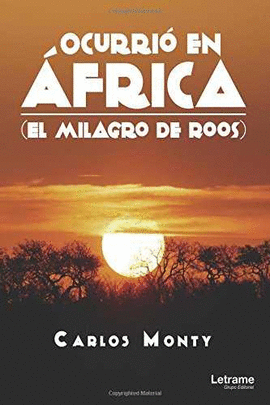 OCURRI� EN �FRICA (EL MILAGRO DE ROOS)