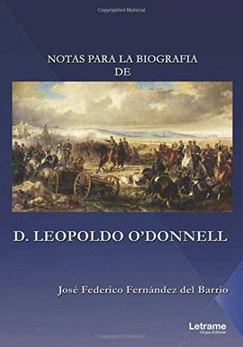 NOTAS PARA LA BIOGRAFÍA DE D. LEOPOLDO O'DONNELL