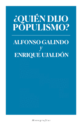 �QUI�N DIJO POPULISMO?