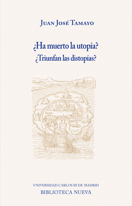 HA MUERTO LA UTOPA? TRIUNFAN LAS DISTOPAS?