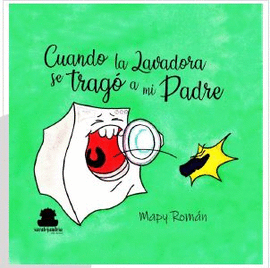 CUANDO LA LAVADORA SE TRAG� A MI PADRE