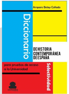 DICCIONARIO DE HISTORIA CONTEMPORANEA DE ESPA�A