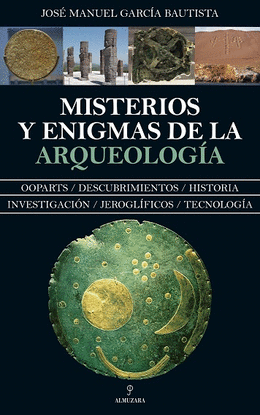 MISTERIOS Y ENIGMAS DE LA ARQUEOLOGA