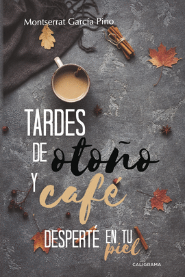 TARDES DE OTOO Y CAF  DESPERT EN TU PIEL