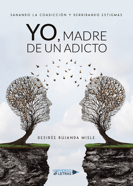 YO, MADRE DE UN ADICTO