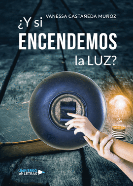 �Y SI ENCENDEMOS LA LUZ?