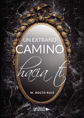 UN EXTRA�O CAMINO HACIA TI