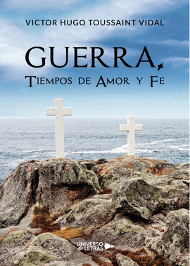 GUERRA, TIEMPOS DE AMOR Y FE