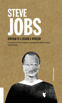 STEVE JOBS: ATREVAM-SE A SEGUIR A INTUI��O