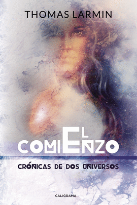 EL COMIENZO (CRNICAS DE DOS UNIVERSOS 3)