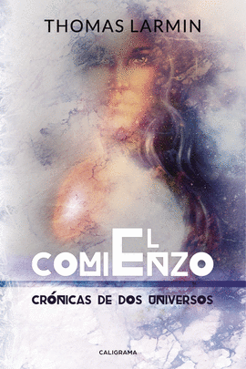 EL COMIENZO (CR�NICAS DE DOS UNIVERSOS 3)