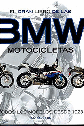 EL GRAN LIBRO DE LAS MOTOCICLETAS BMW
