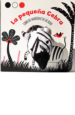 LA PEQUE�A CEBRA (LIBRO DE MARIONETAS DE DEDO)
