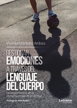 GESTIONAR EMOCIONES A TRAV�S DEL LENGUAJE DEL CUERPO. LA IMPORTANCIA DE LA COMUN