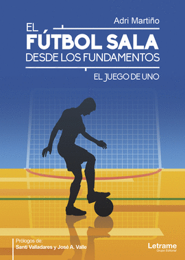 EL FTBOL SALA DESDE LOS FUNDAMENTOS. EL JUEGO DE UNO