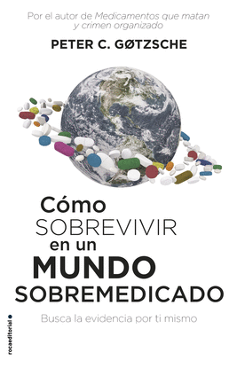 CMO SOBREVIVIR EN UN MUNDO SOBREMEDICADO