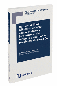 RESPONSABILIDAD TRIBUTARIA: CRITERIOS ADMINISTRATIVOS Y JURISPRUDENCIALES RECIEN