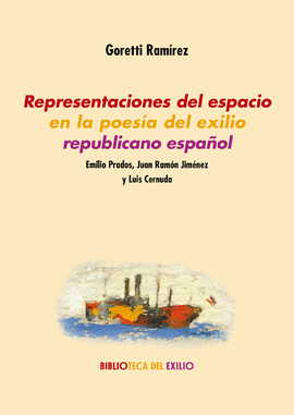 REPRESENTACIONES DEL ESPACIO EN LA POES�A DEL EXILIO REPUBLICANO ESPA�OL