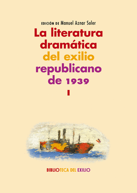 LA LITERATURA DRAM�TICA DEL EXILIO REPUBLICANO DE 1939