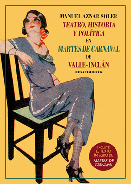 TEATRO, HISTORIA Y POLTICA EN MARTES DE CARNAVAL DE VALLE-INCLN