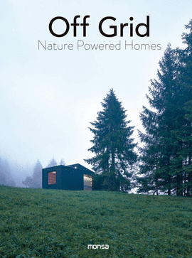 OFF GRID. NATURE POWERED HOMES