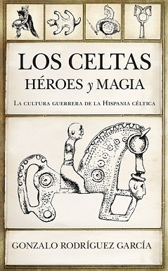 LOS CELTAS. HROES Y MAGIA