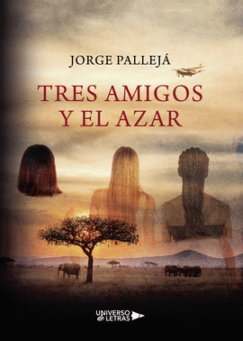 TRES AMIGOS Y EL AZAR