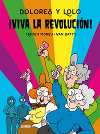 DOLORES Y LOLO 2. IVIVA LA REVOLUCION!