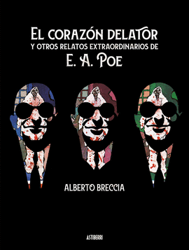 EL CORAZ�N DELATOR Y OTROS RELATOS EXTRAORDINARIOS DE E. A. POE