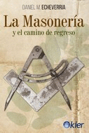 LA MASONER�A Y EL CAMINO DE REGRESO