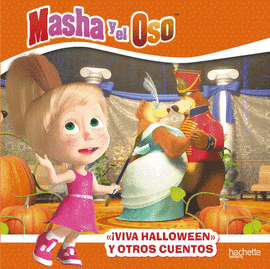 VIVA HALLOWEN! Y OTROS CUENTOS. MASHA Y EL OSO