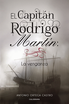EL CAPIT�N RODRIGO MART�N: LA VENGANZA