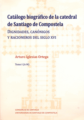 CATLOGO BIOGRFICO DE LA CATEDRAL DE SANTIAGO DE COMPOSTELA