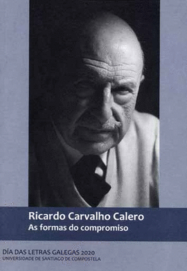 RICARDO CARVALHO CALERO. AS FORMAS DO COMPROMISO