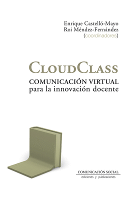CLOUDCLASS.COMUNICACION VIRTUAL PARA INNOVACION DOCENTE