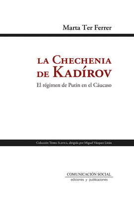 LA CHECHENIA DE KAD�ROV. EL R�GIMEN DE PUTIN EN EL C�UCASO