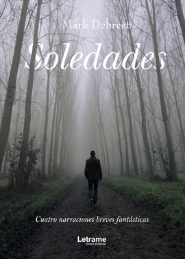 SOLEDADES: CUATRO NARRACIONES BREVES FANT�STICAS