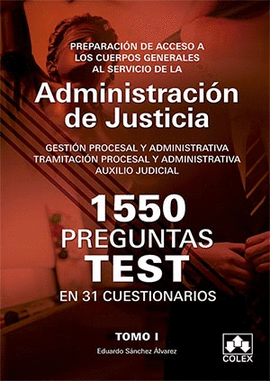 1550 PREGUNTAS TEST EN 31 CUESTIONARIOS PARA OPOSITORES A CUERPOS GENERALES DE J
