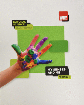 MY SENSES AND ME. NATURAL SCIENCE LEARN TOGETHER 1�