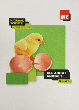 ALL ABOUT ANIMALS. NATURAL SCIENCE LEARN TOGETHER 1�