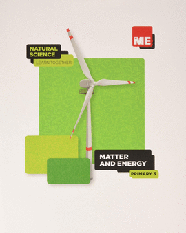 MATTER AND ENERGY. NATURAL SCIENCE LEARN TOGETHER 3�