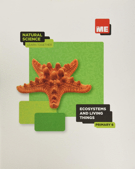 ECOSYSTEMS AND LIVING THINGS. NATURAL SCIENCE LEARN TOGETHER 6�
