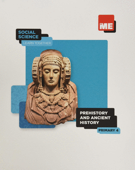 PREHISTORY AND ANCIENT HISTORY. SOCIAL SCIENCE LEARN TOGETHER 4�