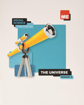 THE UNIVERSE. SOCIAL SCIENCE LEARN TOGETHER 5�