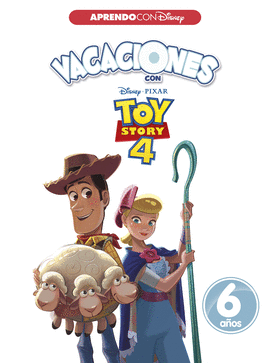 VACACIONES CON TOY STORY 4. 6 AOS (APRENDO CON DISNEY)