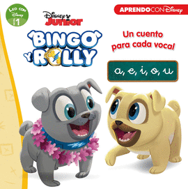 BINGO Y ROLLY. UN CUENTO PARA CADA VOCAL: A, E, I, O, U (LEO CON DISNEY - NIVEL