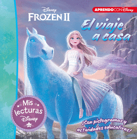 EL VIAJE A CASA. UNA HISTORIA DE FROZEN II (MIS LECTURAS DISNEY)