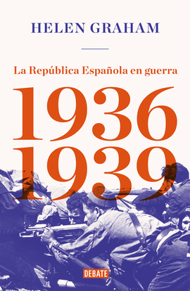 LA REPBLICA ESPAOLA EN GUERRA (1936-1939)